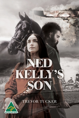 Ned Kelly's Son - Trevor Tucker