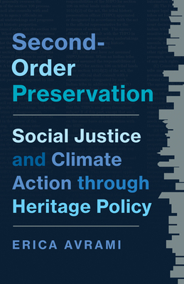 Second-Order Preservation: Social Justice and Climate Action Through Heritage Policy - Erica Avrami