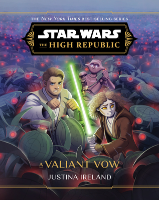Star Wars: The High Republic: A Valiant Vow - Justina Ireland