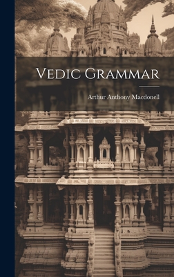 Vedic Grammar - Arthur Anthony Macdonell
