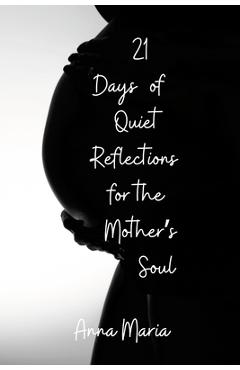 Coperta cărții '21 Days of Quiet Reflections for the Mother's Soul -'