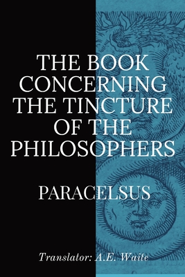 The Book Concerning the Tincture of the Philosophers - 