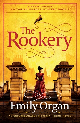 The Rookery: An unputdownable Victorian crime novel - Emily Organ