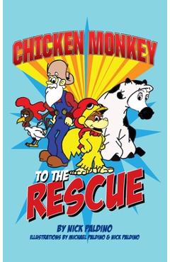 Coperta cărții 'Chicken Monkey to the Rescue - Nick Paldino'