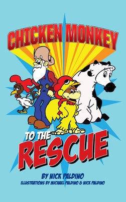 Chicken Monkey to the Rescue - Nick Paldino
