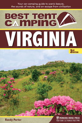 Coperta cărții 'Best Tent Camping: Virginia: Your Car-Camping Guide to Scenic Beauty, the Sounds of Nature, and an Escape from'
