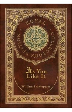Coperta cărții 'As You Like It (Royal Collector's Edition) (Case Laminate Hardcover with Jacket) - William Shakespeare'