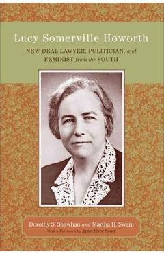 Coperta cărții 'Lucy Somerville Howorth: New Deal Lawyer, Politician, and Feminist from the South - Dorothy S. Shawhan'
