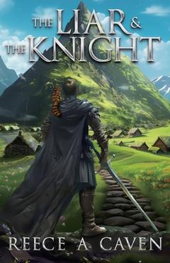 Coperta cărții 'The Liar & the Knight - Reece Caven'