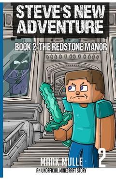 Coperta cărții 'Steve's New Adventure Book 2: The Redstone Manor - Mark Mulle'