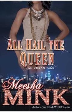 Coperta cărții 'All Hail the Queen: An Urban Tale - Meesha Mink'