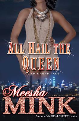 Coperta cărții 'All Hail the Queen: An Urban Tale - Meesha Mink'
