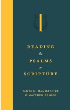 Reading the Psalms as Scripture - James M. Hamilton Jr