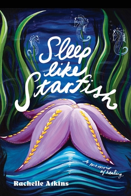Sleep like Starfish - Rachelle Atkins