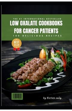Coperta cărții 'low oxalate cookbooks for cancer patients: low oxalate diet cancer - Norton Saily'