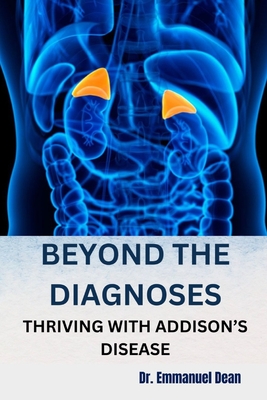 Beyond the Diagnoses: Thriving with Addison's Disease - Emmanuel Dean