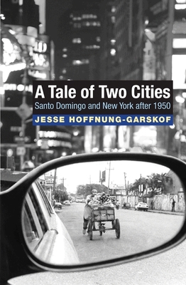 A Tale of Two Cities: Santo Domingo and New York After 1950 - Jesse Hoffnung-garskof