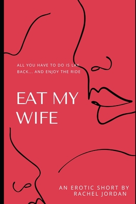 Eat My Wife - Rachel Jordan