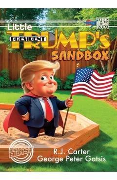 Coperta cărții 'Little President Trump's Sandbox (Digest) - R. J. Carter'