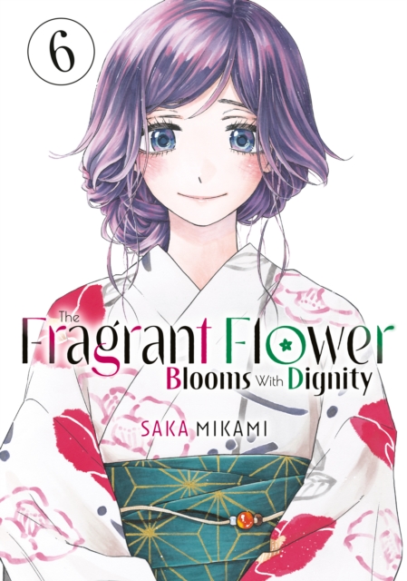 The Fragrant Flower Blooms with Dignity 6 - Saka Mikami