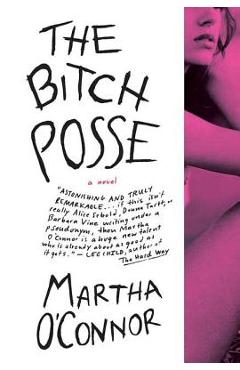 The Bitch Posse - Martha O'connor