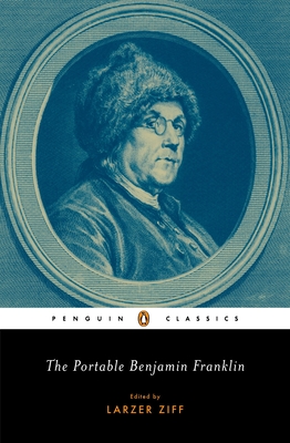 The Portable Benjamin Franklin - Benjamin Franklin