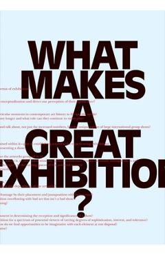 Coperta cărții 'What Makes a Great Exhibition?: Questions of Practice - Paula Marincola'