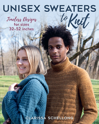 Unisex Sweaters to Knit: Timeless Designs for Sizes 32-52 Inches - Clarissa Schellong