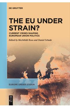 Coperta cărții 'The EU Under Strain?: Current Crises Shaping European Union Politics - Mechthild Roos'