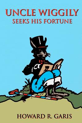 Uncle Wiggily Seeks His Fortune - Richard S. Hartmetz