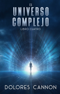 El Universo Complejo, Libro Cuatro - Laura Mitre