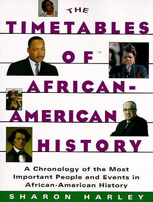 Coperta cărții 'Timetables of African-American History: A Chronology of the Most Important People and Events in African-American'