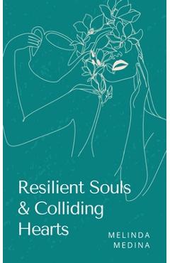 Coperta cărții 'Resilient Souls & Colliding Hearts - Melinda Medina'