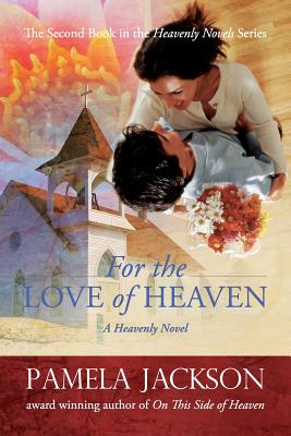 For the Love of Heaven - Pamela Jackson