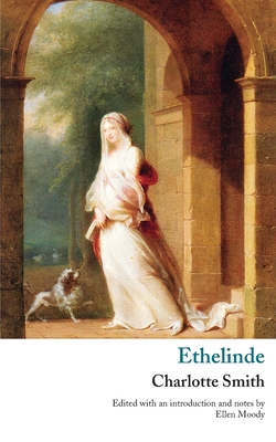 Coperta cărții 'Ethelinde, or, The Recluse of the Lake - Charlotte Turner Smith'