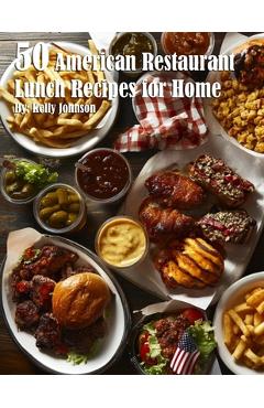 Coperta cărții '50 American Restaurant Lunch Recipes for Home - Kelly Johnson'
