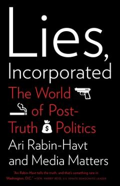 Poza produsului Lies, Incorporated: The World of Post-Truth Politics - Ari Rabin-havt