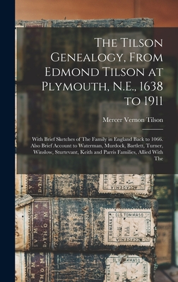 Coperta cărții 'The Tilson Genealogy, From Edmond Tilson at Plymouth, N.E., 1638 to 1911; With Brief Sketches of The Family in England'