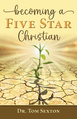 Becoming A Five Star Christian - Tom Sexton