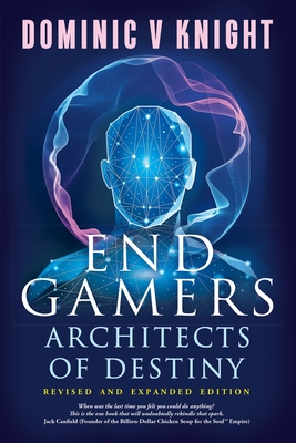EndGamers: Architects of Destiny - Dominic V. Knight