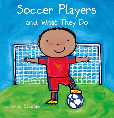 Coperta cărții 'Soccer Players and What They Do - Liesbet Slegers'