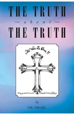 Coperta cărții 'The Truth About the Truth -'