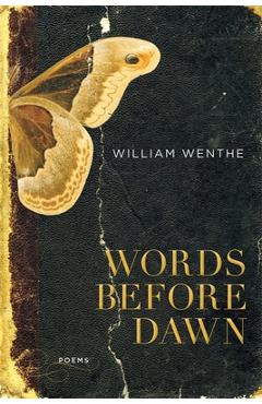 Coperta cărții 'Words Before Dawn - William Wenthe'