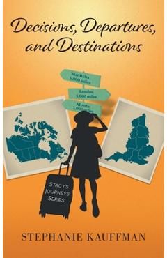 Poza produsului Decisions, Departures, and Destinations - Stephanie Kauffman