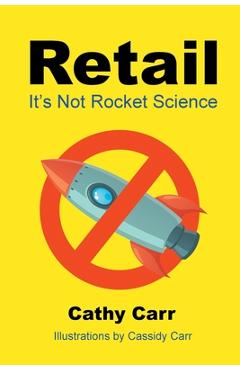 Coperta cărții 'Retail: It's Not Rocket Science - Cathy Carr'