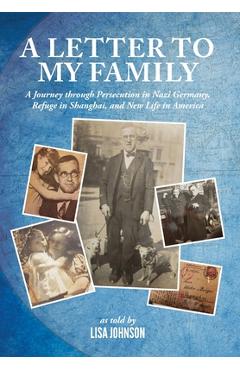 Coperta cărții 'A Letter to My Family: A Journey through Persecution in Nazi Germany, Refuge in Shanghai, and New Life in America -'