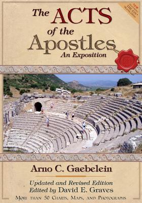 The Acts of the Apostles: An Expositon: Revised and Updated Edition - David Elton Graves