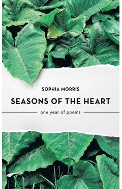 Coperta cărții 'Seasons of the Heart: one year of poems - Sophia Morris'