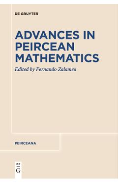 Coperta cărții 'Advances in Peircean Mathematics: The Colombian School - Fernando Zalamea'