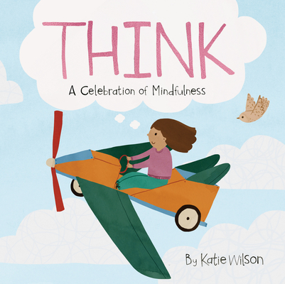 Think: A Celebration of Mindfulness - Katie Wilson